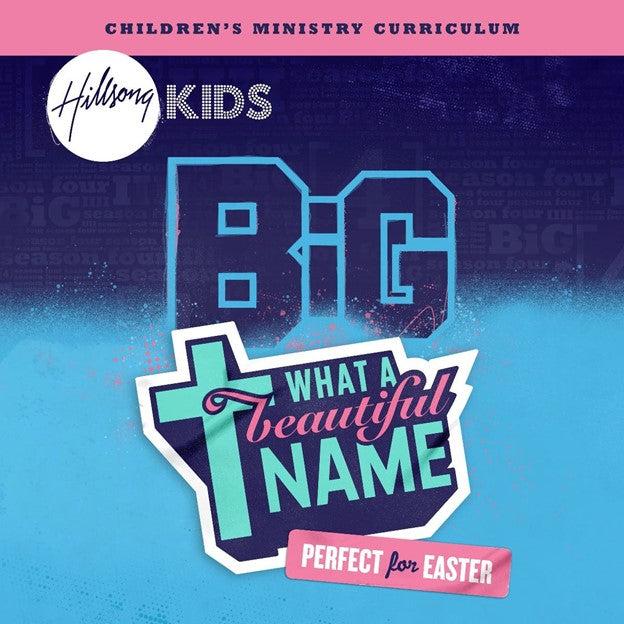 BiG What A Beautiful Name Curriculum