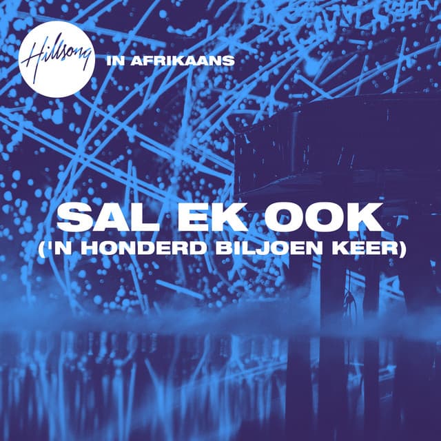 Sal Ek Ook (‘n Honderd Biljoen Keer) cover
